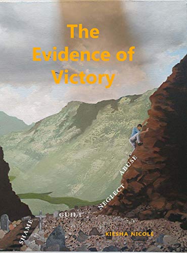 The Evidence of Victory! By Kiesha Nicole