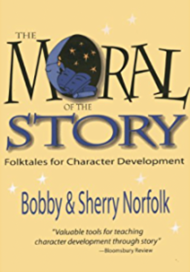 The Moral of the Story: Folktales for Character Development